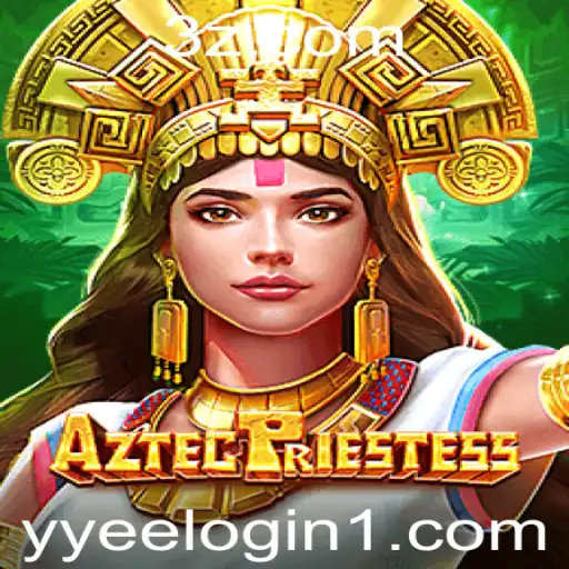Descubra o Fascinante Mundo de AztecPriestess: Mergulhe na Cultura Asteca com Um Simples yyee login
